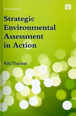 Strategic Environmental Assessment in Action by Riki Therivel