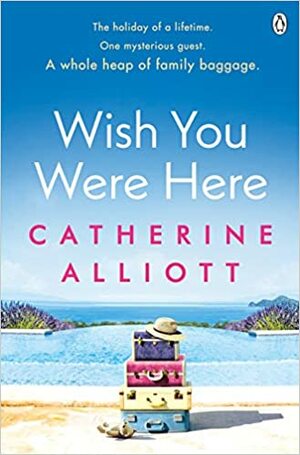 Wish You Were Here by Catherine Alliott