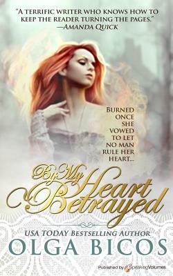 By My Heart Betrayed by Olga Bicos