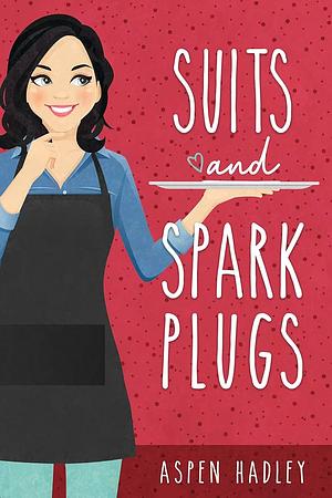 Suits and Spark Plugs by Aspen Hadley