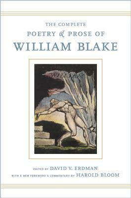 The Complete Poetry and Prose of William Blake: With a New Foreword and Commentary by Harold Bloom by William Blake