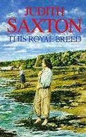This Royal Breed by Judith Saxton