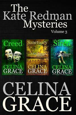 The Kate Redman Mysteries Volume 3 (Creed, Sanctuary, Siren) by Celina Grace