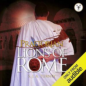 Lions of Rome by S.J.A. Turney