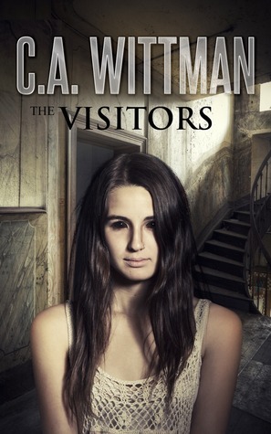 The Visitors by C.A. Wittman
