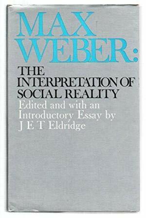 Max Weber: The Interpretation of Social Reality by J.E.T. Eldridge