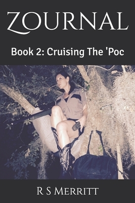 Zournal: Book 2: Cruising The 'Poc by R. S. Merritt