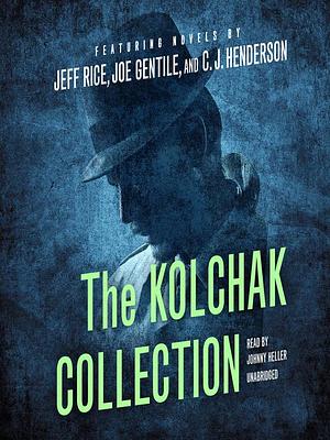 The Kolchak Collection Lib/E by Joe Gentile, Jeff Rice, Jeff Rice, C.J. Henderson