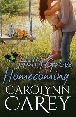 Holly Grove Homecoming by Carolynn Carey