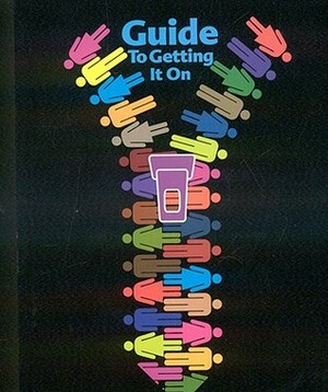Guide to Getting It on: For Adults of All Ages by Paul Joannides