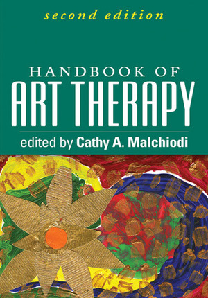 Handbook of Art Therapy by Cathy A. Malchiodi