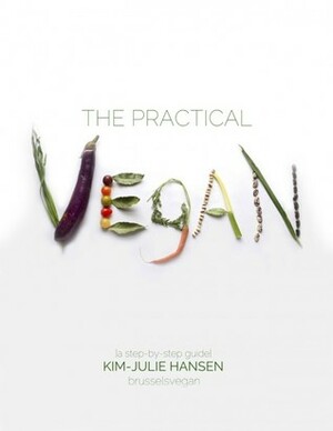 The Practical Vegan by Kim-Julie Hansen