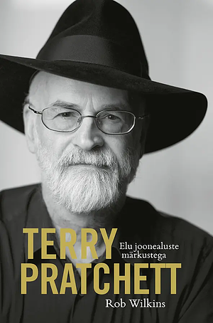 Terry Pratchett. Elu joonealuste märkustega by Rob Wilkins