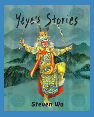 Yeye's Stories by Steven Wu