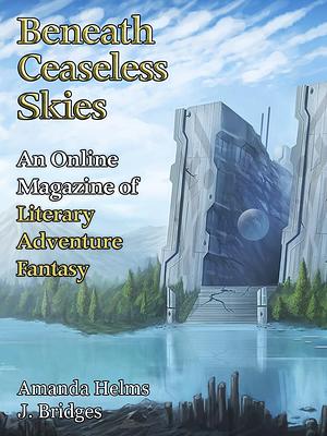 Beneath Ceaseless Skies Issue #407 by Amanda Helms, J. Bridges