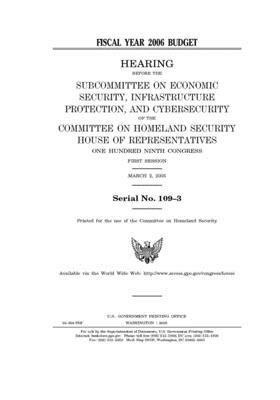 Fiscal year 2006 budget by United St Congress, United States House of Representatives, Committee on Homeland Security (house)