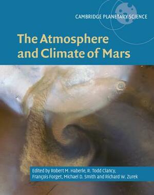 The Atmosphere and Climate of Mars by 