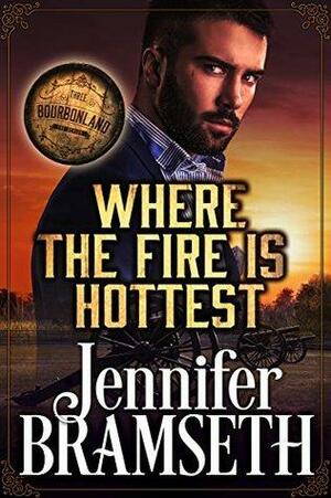 Where the Fire Is Hottest by Jennifer Bramseth