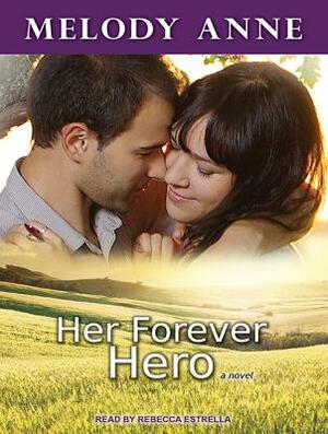 Her Forever Hero by Melody Anne