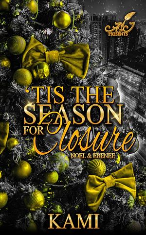 Tis the Season for Closure: Noel & Ebenee by Kami Holt