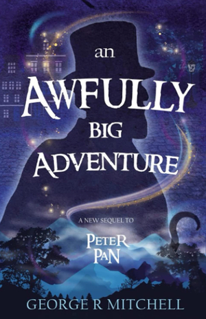 An Awfully Big Adventure by George R. Mitchell