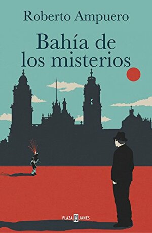 Bahía de los misterios (Detective Cayetano Brulé 7) by Roberto Ampuero