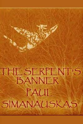 The Serpent's Banner by Paul Simanauskas