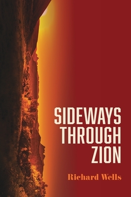 Sideways through Zion by Richard Wells