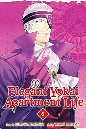 Elegant Yokai Apartment Life, Vol. 6 by Hinowa Kouzuki, Waka Miyama