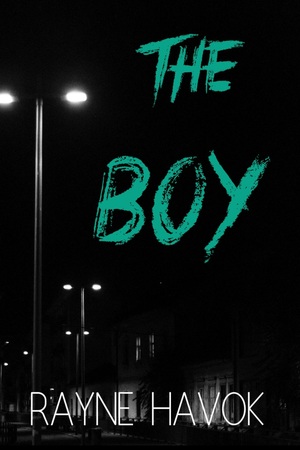 The Boy by Rayne Havok