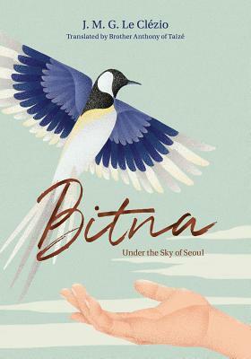 Bitna: Under the Sky of Seoul by J.M.G. Le Clézio