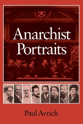 Anarchist Portraits by Paul Avrich
