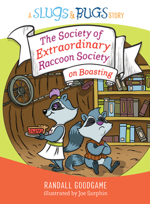 The Society of Extraordinary Raccoon Society on Boasting by Randall Goodgame