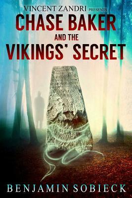 Chase Baker and the Vikings' Secret by Benjamin Sobieck