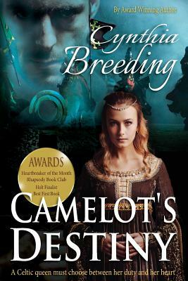 Camelot's Destiny by Cynthia Breeding