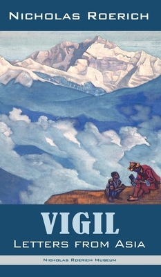 Vigil: Letters from Asia by Nicholas Roerich