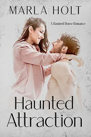 Haunted Attraction by Marla Holt