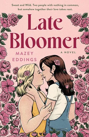 Late Bloomer by Mazey Eddings