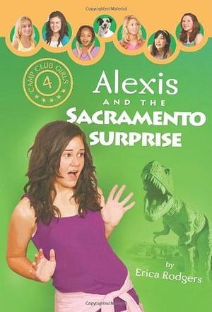 Alexis and the Sacramento Surprise by Erica Rodgers