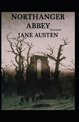 Northanger Abbey Illustrated by Jane Austen