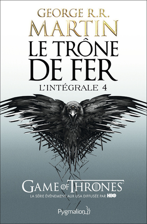 Le Trône de Fer, L'intégrale 4 by George R.R. Martin