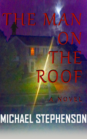 The Man On The Roof by Michael Stephenson