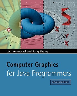 Computer Graphics for Java Programmers by Kang Zhang, Leen Ammeraal