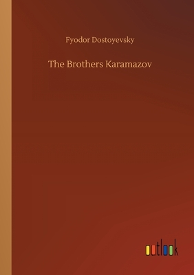 The Brothers Karamazov by Fyodor Dostoevsky