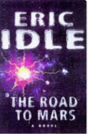 The Road to Mars by Eric Idle