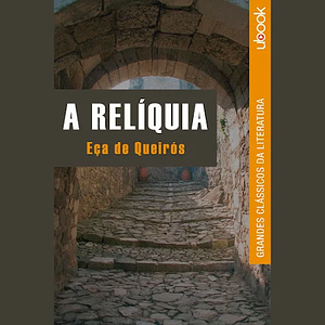 A Relíquia by Eça de Queirós