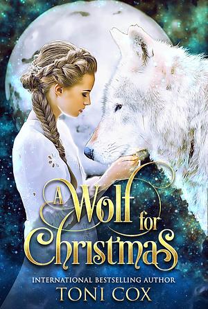 A Wolf For Christmas by Toni Cox, Toni Cox