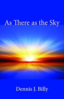 As There as the Sky by Dennis J. Cssr Billy