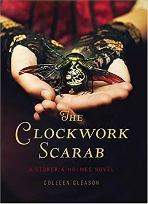 The Clockwork Scarab (Advance Reader's Copy) by Colleen Gleason