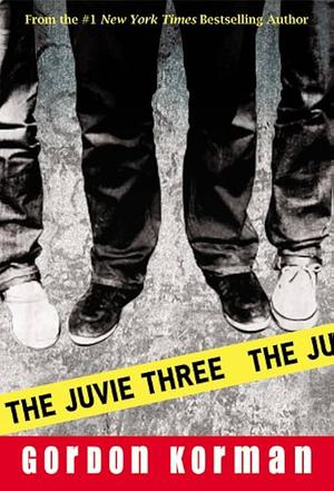 The Juvie Three by Gordon Korman